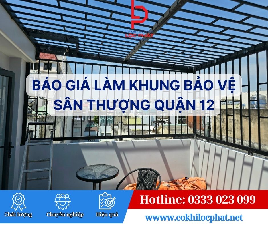 Báo Giá Làm Khung Bảo Vệ Sân Thượng Quận 12