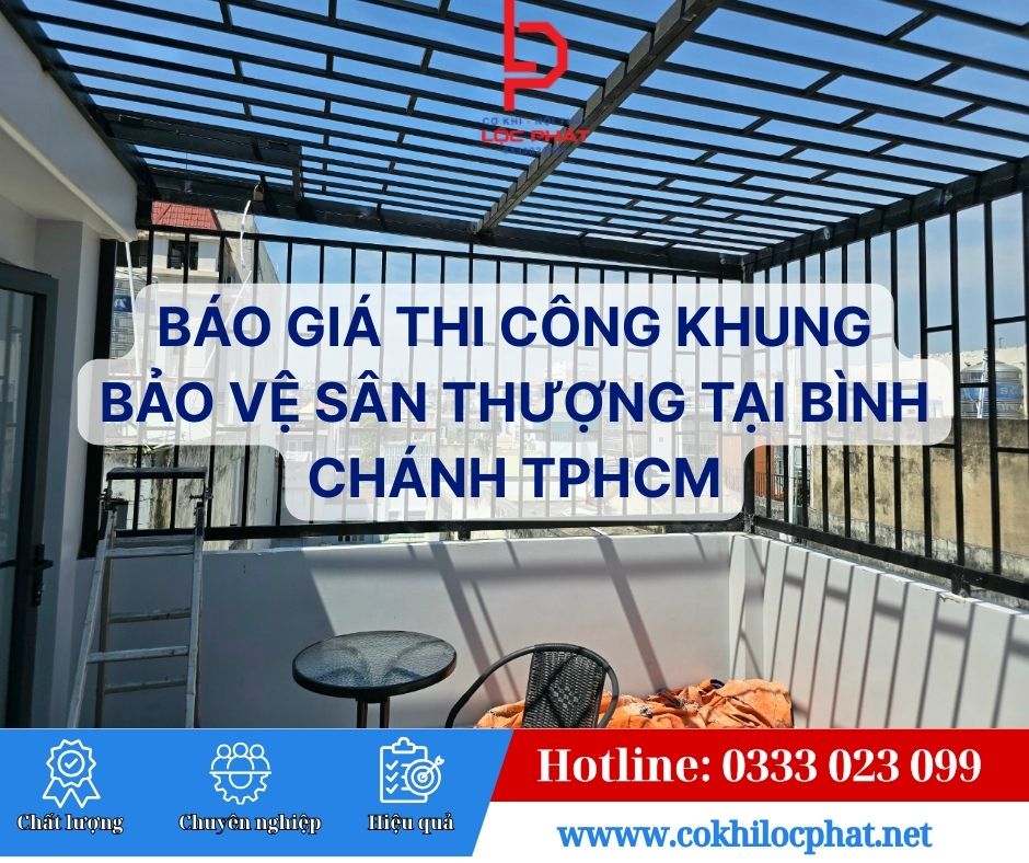 Báo Giá Thi Công Khung Bảo Vệ Sân Thượng Tại Bình Chánh TPHCM