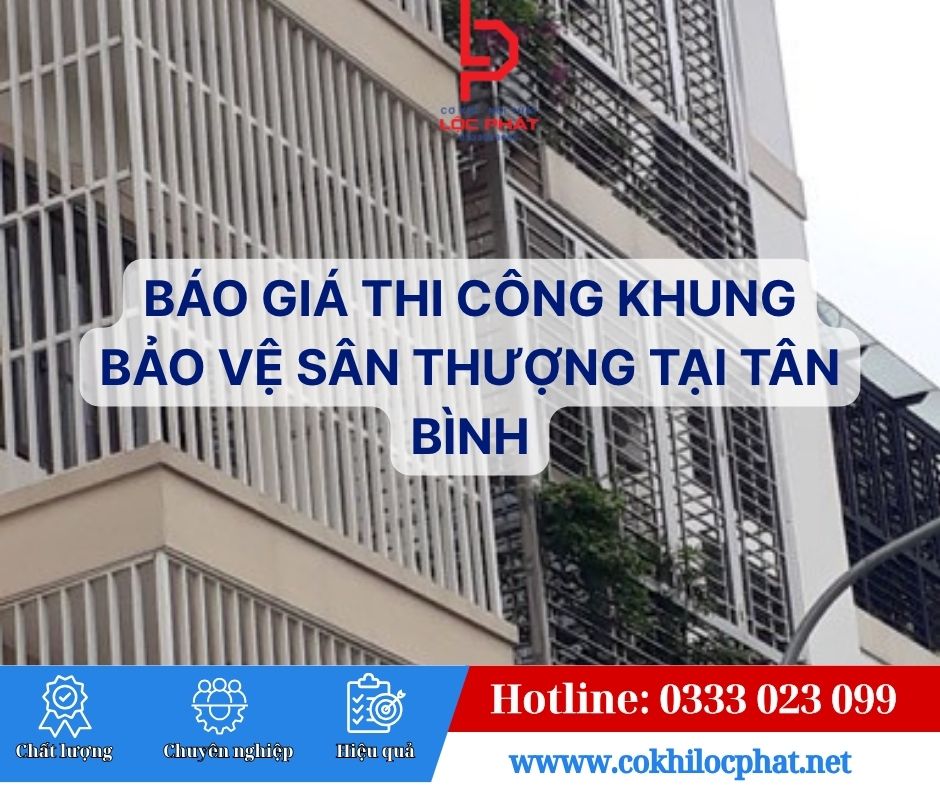 Báo Giá Thi Công Khung Bảo Vệ Sân Thượng Tại Tân Bình